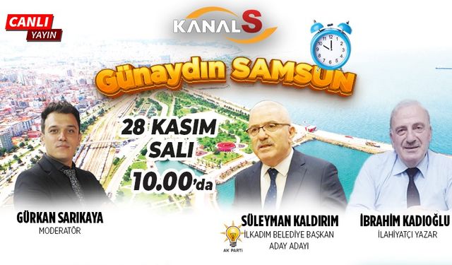 Gürkan Sarıkaya ile Günaydın Samsun 28 Kasım Salı