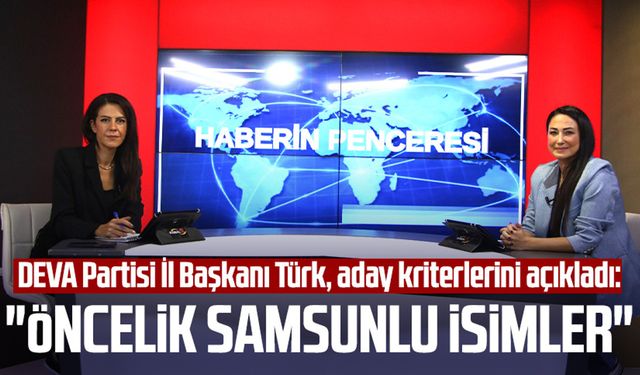 DEVA Partisi İl Başkanı Kebire Birer Türk, aday kriterlerini açıkladı: "Öncelik Samsunlu isimler"