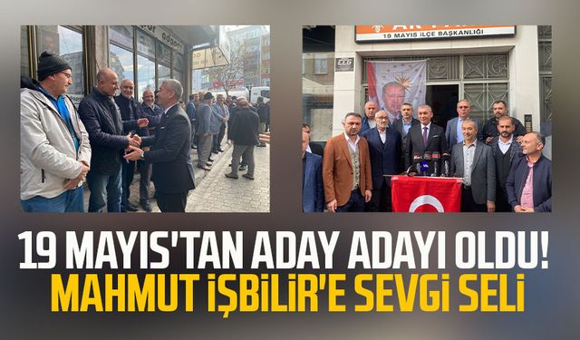 19 Mayıs'tan aday adayı oldu! Mahmut İşbilir'e sevgi seli