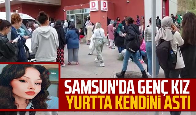 Samsun'da genç kız yurtta kendini astı