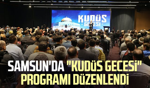 Samsun'da "Kudüs Gecesi" programı düzenlendi