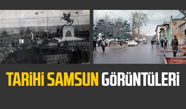 Tarihi Samsun görüntüleri