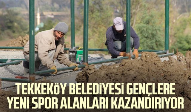 Tekkeköy Belediyesi gençlere yeni spor alanları kazandırıyor