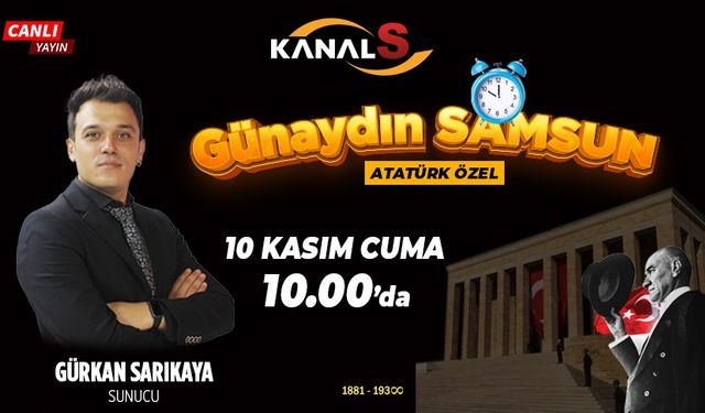 Gürkan Sarıkaya ile Günaydın Samsun 10 Kasım Cuma