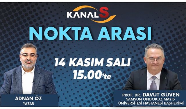 Adnan Öz ile Nokta Arası 14 Kasım Salı Kanal S'de