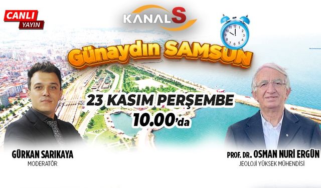 Gürkan Sarıkaya ile Günaydın Samsun 23 Kasım Perşembe