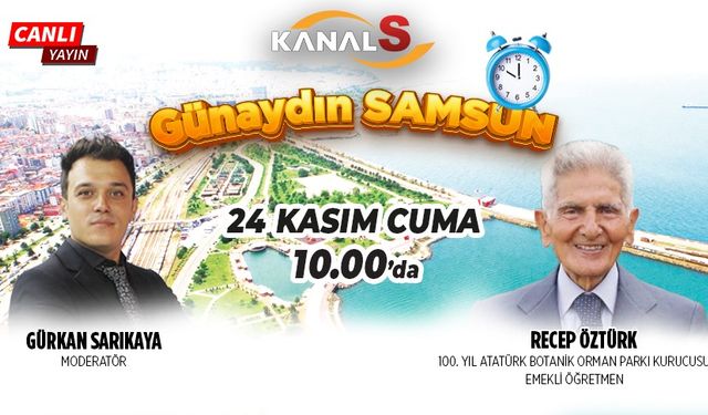 Gürkan Sarıkaya ile Günaydın Samsun 24 Kasım Cuma