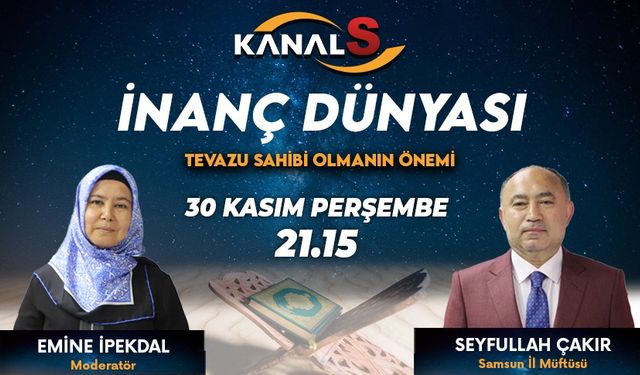 İnanç Dünyası 30 Kasım Perşembe Kanal S'de