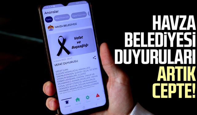 Havza Belediyesi duyuruları artık cepte!