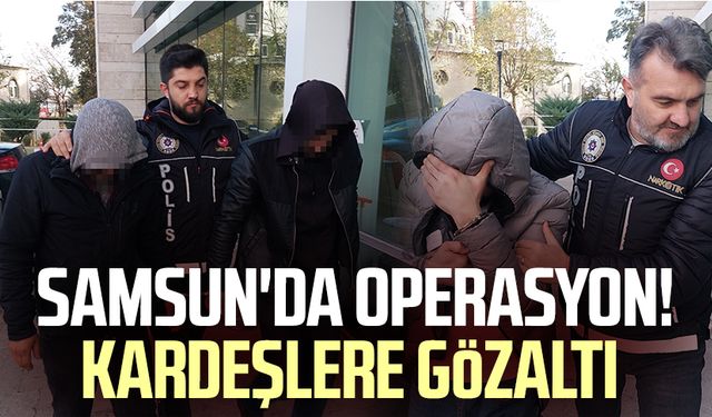 Samsun Kadifekale Mahallesi'nde operasyon! Kardeşlere gözaltı