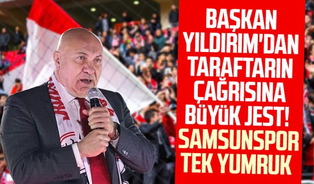 Samsunspor tek yumruk! Başkan Yüksel Yıldırım'dan taraftarın çağrısına büyük jest