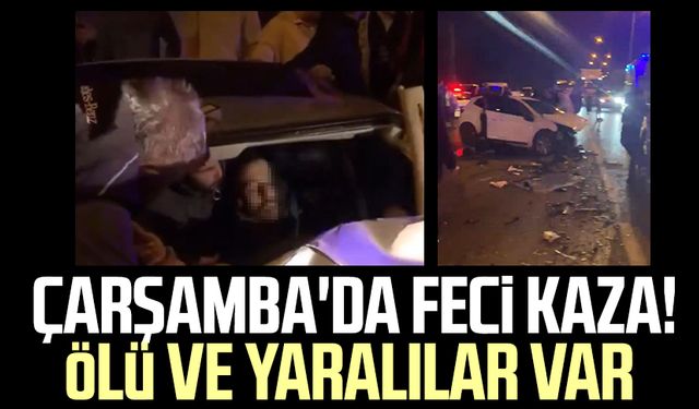 Samsun Çarşamba'da feci trafik kazası! Ölü ve yaralılar var