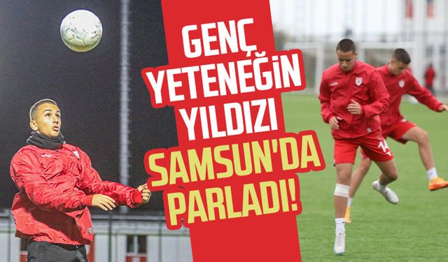 Genç yetenek Yavuz Selim Göçenoğlu'nun yıldızı Samsunspor'da parladı!