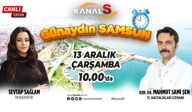 Sevtap Sağlam ile Günaydın Samsun 13 Aralık Çarşamba