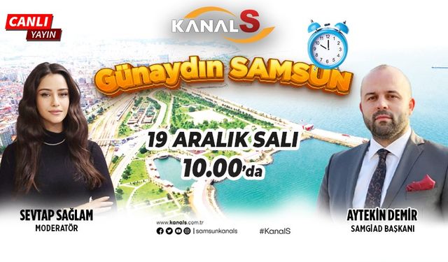 Sevtap Sağlam ile Günaydın Samsun 19 Aralık Salı