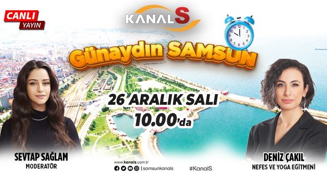 Sevtap Sağlam ile Günaydın Samsun 26 Aralık Salı