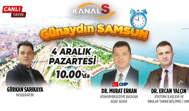 Gürkan Sarıkaya ile Günaydın Samsun 4 Aralık Pazartesi