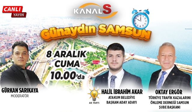 Gürkan Sarıkaya ile Günaydın Samsun 8 Aralık Cuma