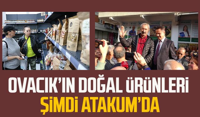 Ovacık’ın doğal ürünleri şimdi Atakum’da