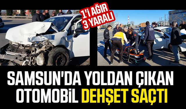 Samsun'da yoldan çıkan otomobil dehşet saçtı: Yaralılar var