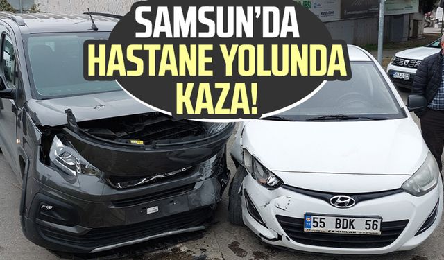 Samsun'da tedaviye giden hasta kazada yaralandı!