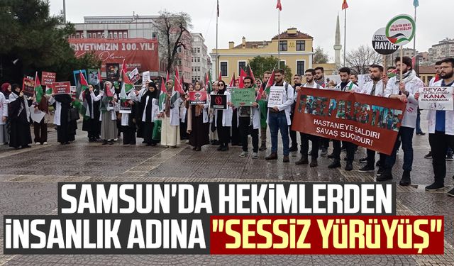 Samsun'da hekimlerden insanlık adına "Sessiz yürüyüş"