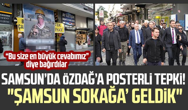 Samsun’da Ümit Özdağ’a posterli tepki! "Şamsun Sokağa’ geldik"