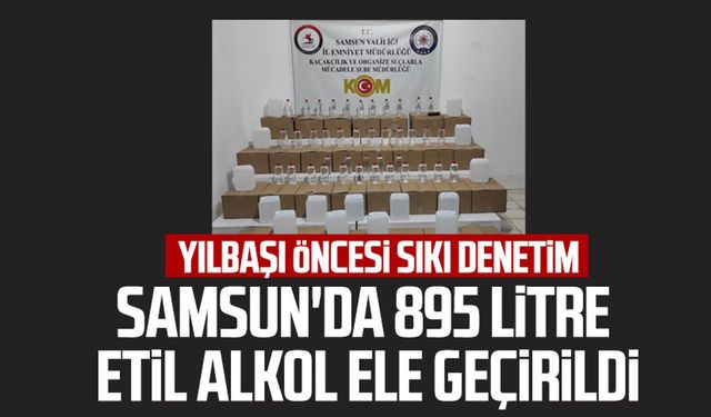 Yılbaşı öncesi sıkı denetim! Samsun'da 895 litre etil alkol  ele geçirildi