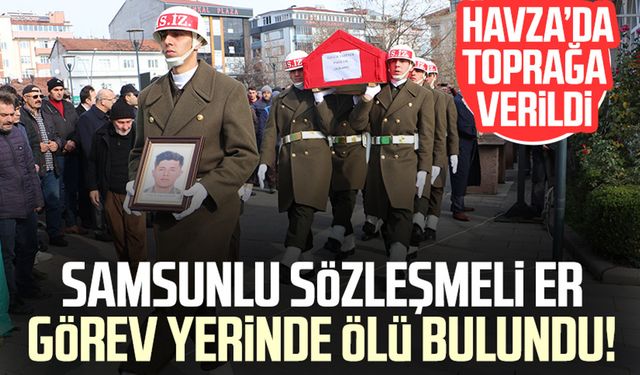 Samsunlu sözleşmeli er Özgür Şahiner görev yerinde ölü bulundu!