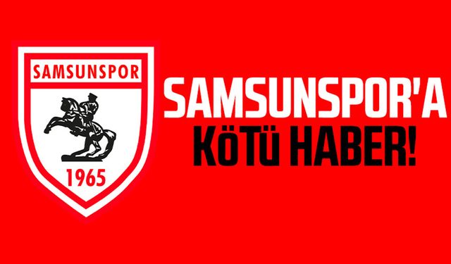 Samsunspor'a CAS'tan kötü haber!