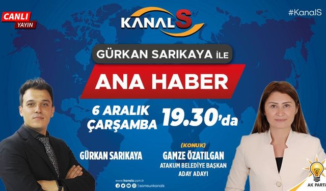 Gürkan Sarıkaya ile Kanal S Ana Haber 6 Aralık Çarşamba