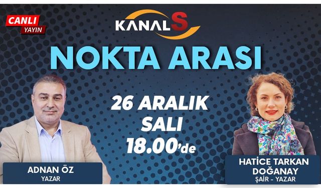 Adnan Öz ile Nokta Arası 26 Aralık Salı Kanal S'de