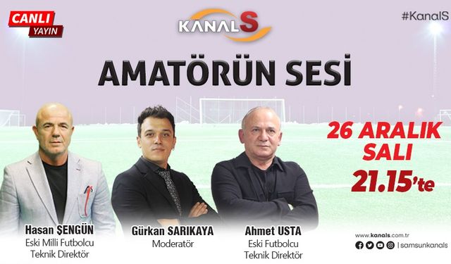 Amatörün Sesi 26 Aralık Salı Kanal S'de