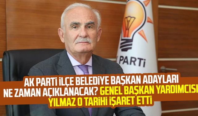 Samsun'da AK Parti ilçe belediye başkan adayları ne zaman açıklanacak? Yusuf Ziya Yılmaz tarih verdi