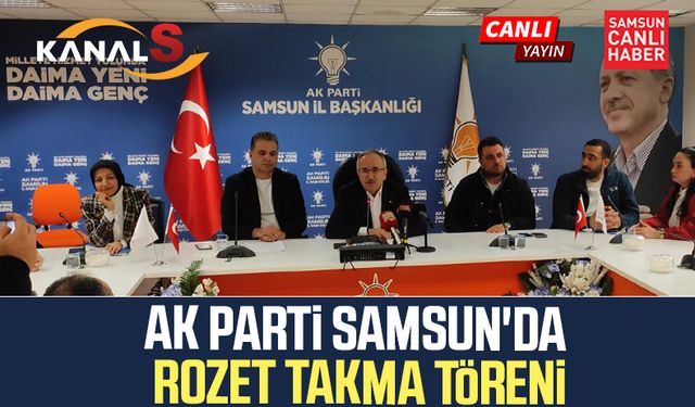 AK Parti Samsun'da rozet takma töreni