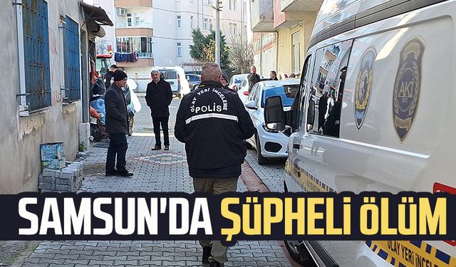 Samsun'da şüpheli ölüm