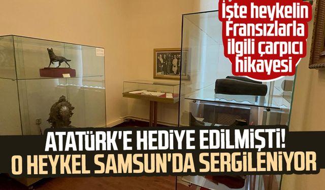 Mustafa Kemal Atatürk'e hediye edilmişti! O heykel Samsun'da sergileniyor