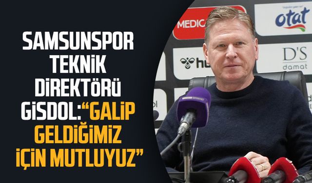 Samsunspor Teknik Direktörü Markus Gisdol: “Galip geldiğimiz için mutluyuz”