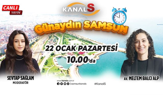 Sevtap Sağlam ile Günaydın Samsun 22 Ocak Pazartesi