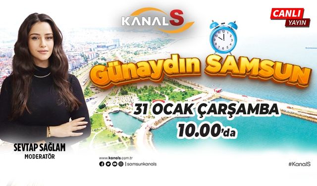 Sevtap Sağlam ile Günaydın Samsun 31 Ocak Çarşamba