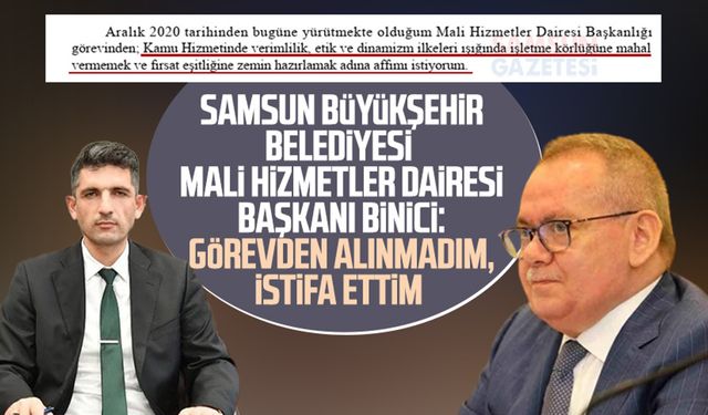 Samsun Büyükşehir Belediyesi Mali Hizmetler Dairesi Başkanı Mehmet Emrah Binici: Görevden alınmadım, istifa ettim