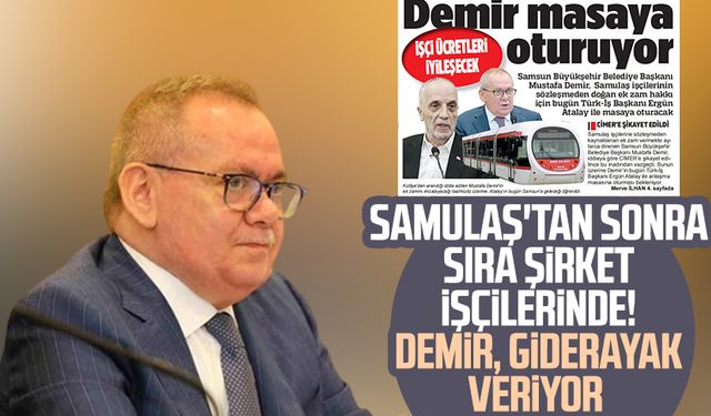 SAMULAŞ'tan sonra sıra şirket işçilerinde! Mustafa Demir, giderayak veriyor