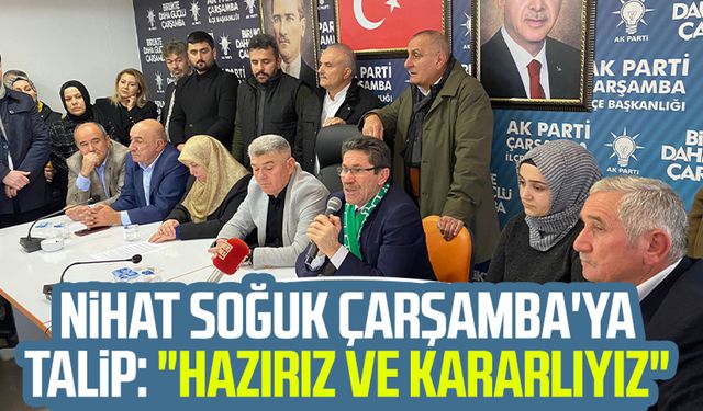 Nihat Soğuk Çarşamba'ya talip: "Hazırız ve kararlıyız"