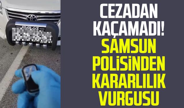 Yakakent'te cezadan kaçamadı! Samsun polisinden kararlılık vurgusu