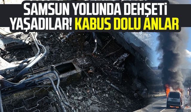 Samsun yolunda dehşeti yaşadılar! Kabus dolu anlar