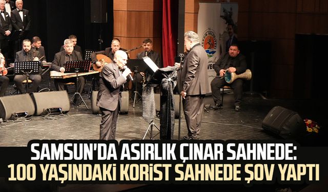 Samsun'da asırlık çınar sahnede: 100 yaşındaki korist Cevat Öztürk'ten solo şov