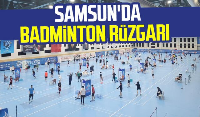 Samsun'da Badminton rüzgarı