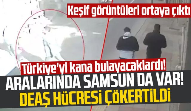 Türkiye'yi kana bulayacaklardı! Aralarında Samsun da var! DEAŞ hücresi çökertildi: Keşif görüntüleri ortaya çıktı