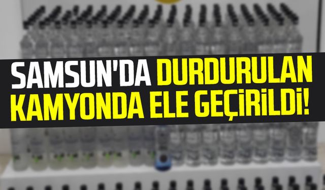 Samsun İlkadım'da durdurulan kamyonda ele geçirildi!