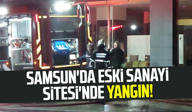 Samsun'da Eski Sanayi Sitesi'nde mağaza çatısında yangın!